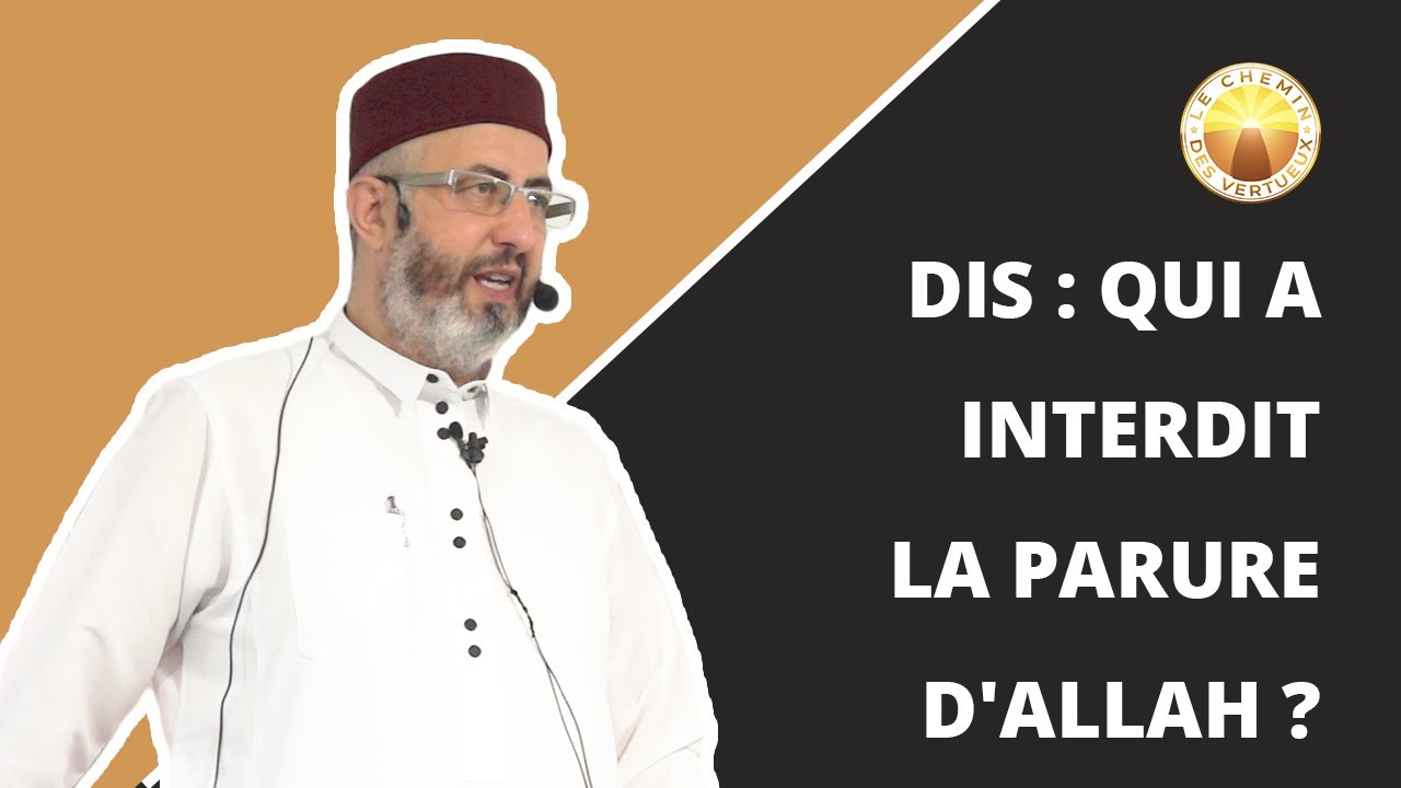 Dis : Qui a interdit la parure d'Allah ?