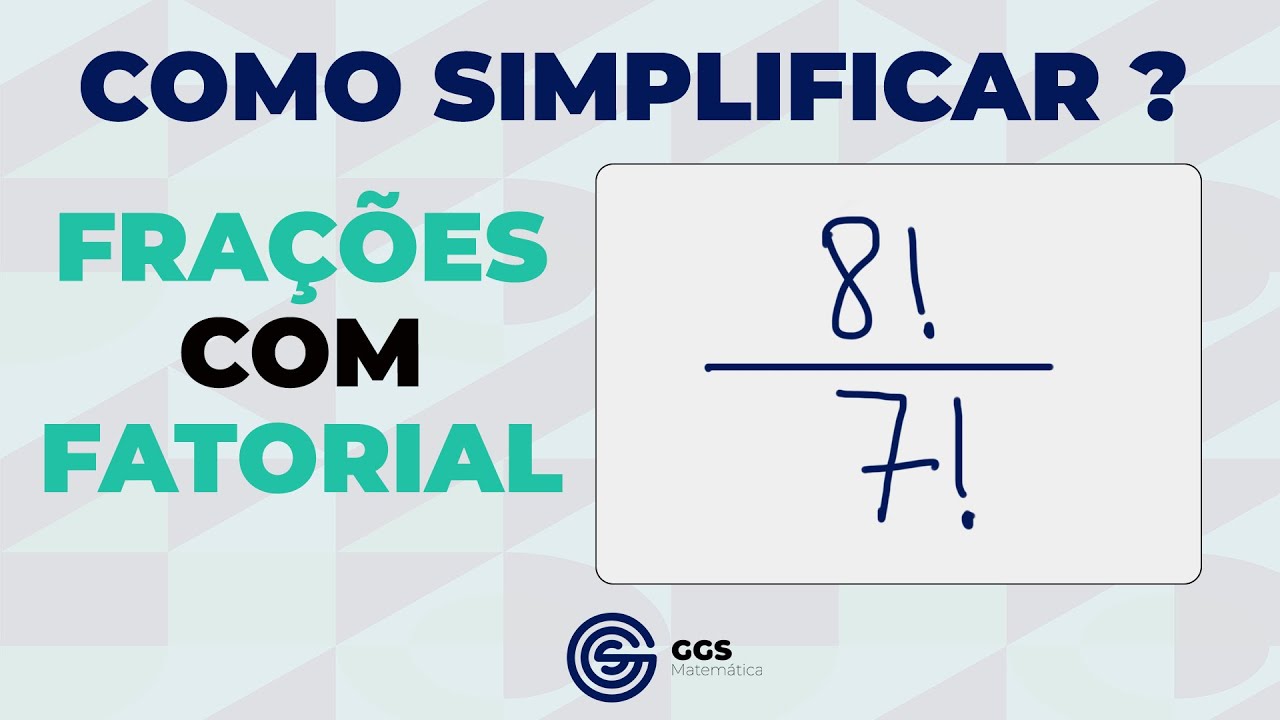 Como SIMPLIFICAR fra&ccedil;&otilde;es com FATORIAL