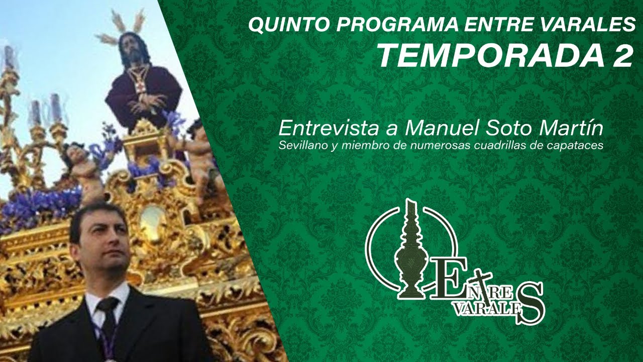 T02xP05 | PODCAST COFRADE «ENTRE VARALES»| ENTREVISTA A MANUEL SOTO MARTIN