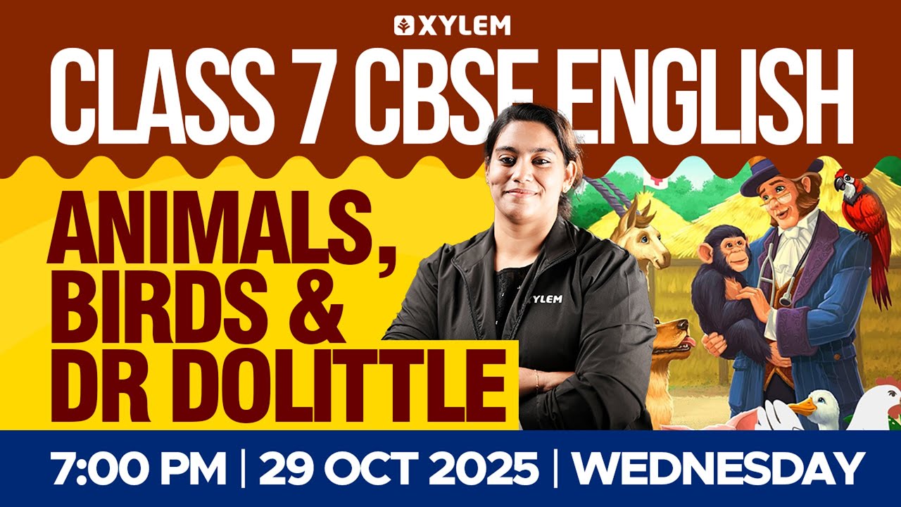 Class 7 CBSE English | Animals , Birds & Dr Dolittle | Xylem Class 7 CBSE