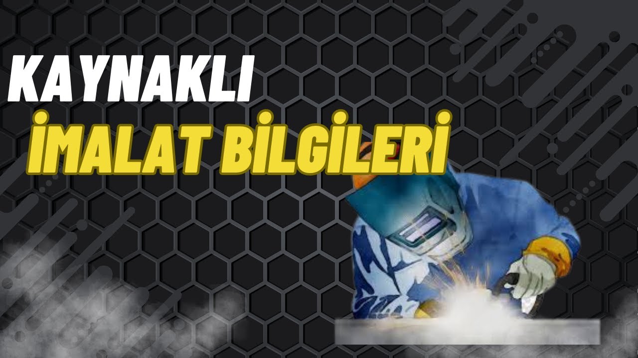 ISO 14731 Eğitimi : Birleştirme Şekilleri ve Kaynak Pozisyonları
