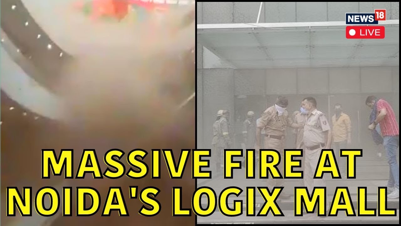 Noida Mall Fire News Live Today | Massive Fire Breaks Out at Noida's Logix Mall | News18 Live | N18L