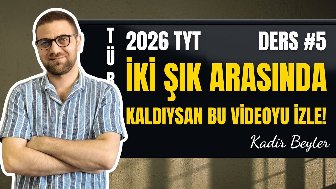 2026 TYT Türkçe: A mı? E mi?🛑Çeldirici Şıkkı Nasıl Elersin? | İki Şık Arasında Kalma Sorunu