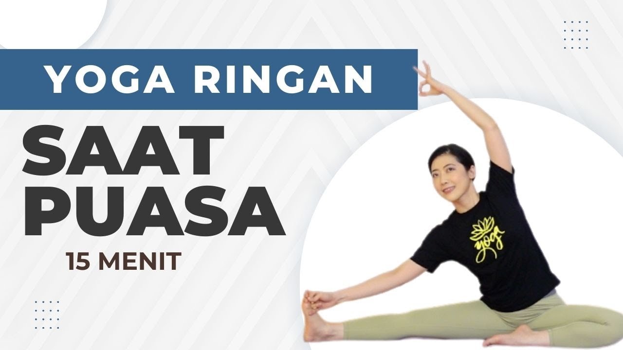 YOGA RINGAN SAAT PUASA | MENJELANG BERBUKA & SEBELUM SAHUR