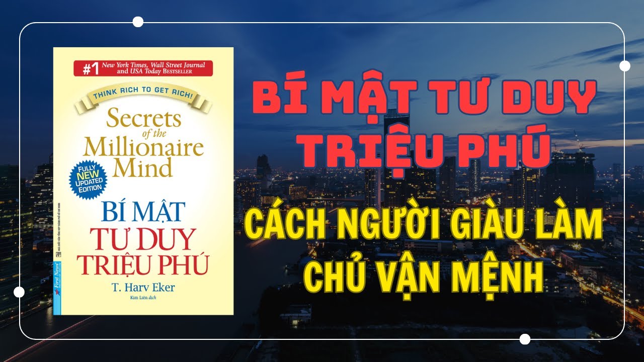 Bí Mật Tư Duy Triệu Phú - Cách Người Giàu Làm Chủ Vận Mệnh