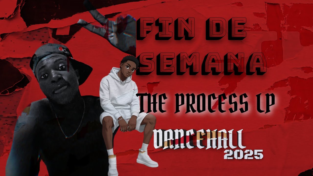 FIN DE SEMANA 📅 THE PROCESS LP 📅 DANCEHALL 
