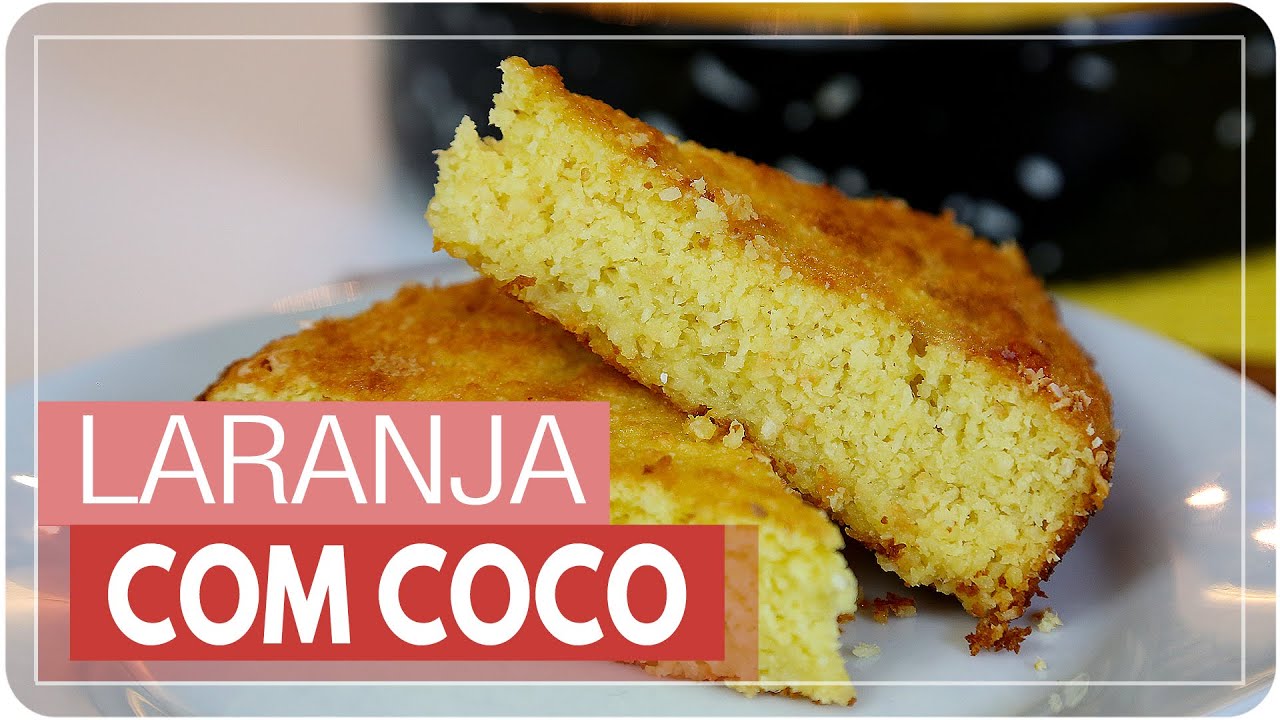 BOLO DE LARANJA COM COCO - SEM FARINHA/SEM LACTOSE | Mamãe Vida Saudável #334