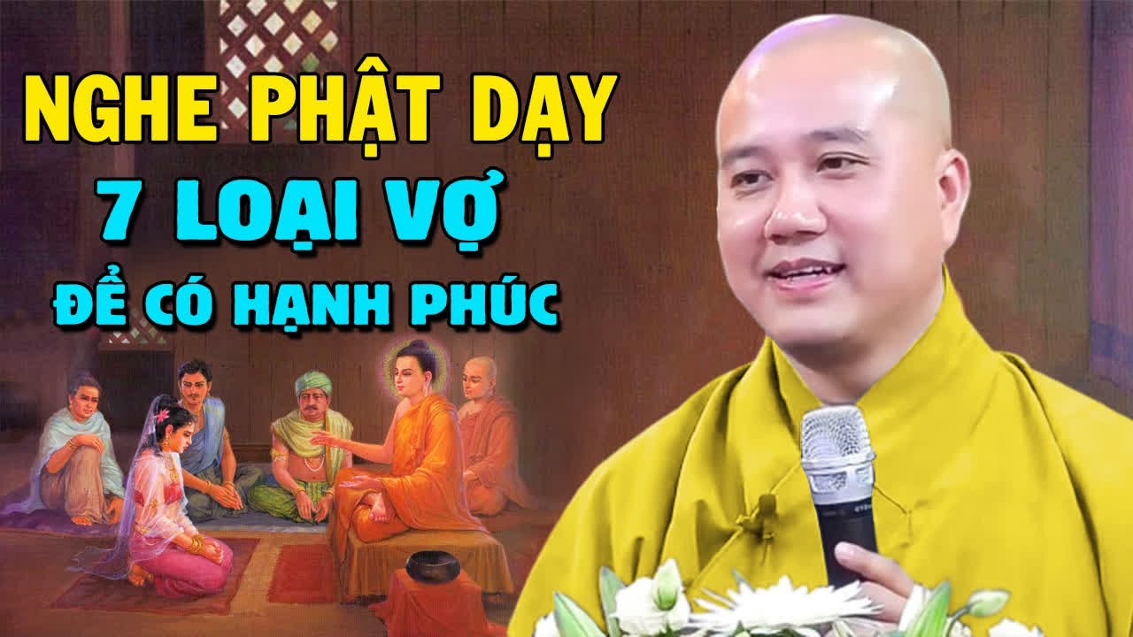 Phật Dạy 7 Loại Vợ Nghe Mà Thấm  - Thầy Thích Pháp Hòa