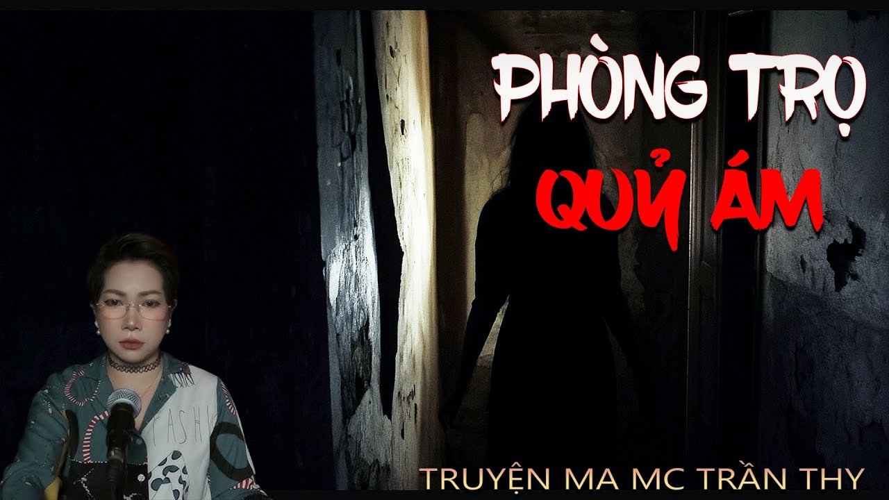 PH&Ograve;NG TRỌ QUỶ &Aacute;M | OAN HỒN MA NỮ - TRUYỆN MA TRẦN THY KỂ