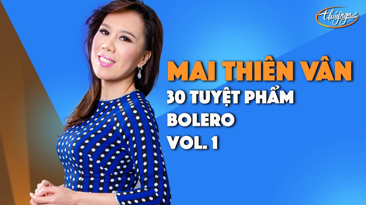 Mai Thiên Vân | Tuyển Tập 30 Tuyệt Phẩm Bolero | Nhạc Vàng Hay Nhất (Vol 1)