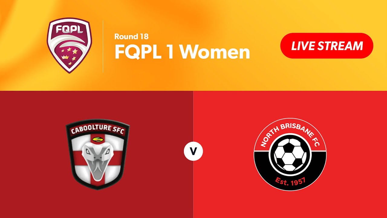 FQPL 1 Women Round 18 - Caboolture Sports FC vs. North Brisbane FC