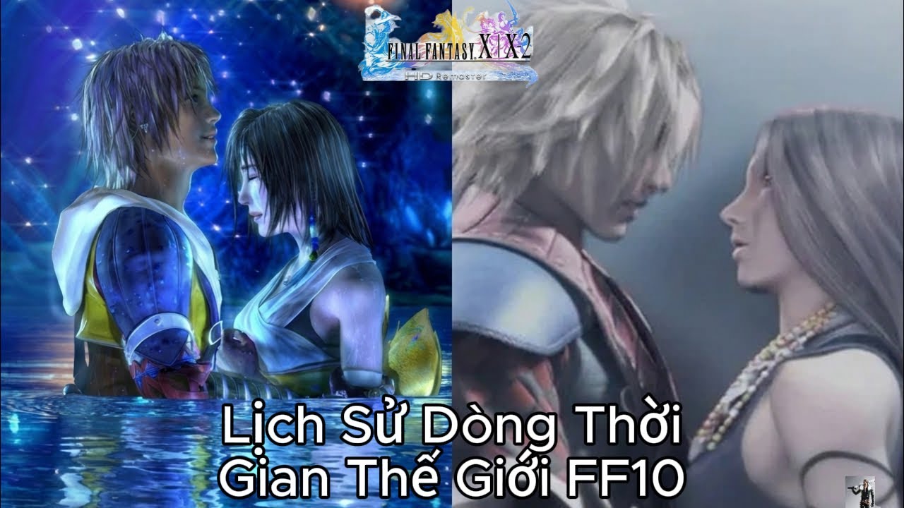 Final Fantasy 10 : Toàn Bộ Dòng Thời Gian Thế Giới FF10