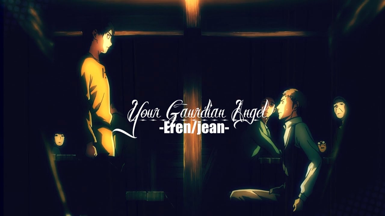 ＳｎＫ - Erejean - Your Guardian Angel - [Eren/Jean] ジャンエレ