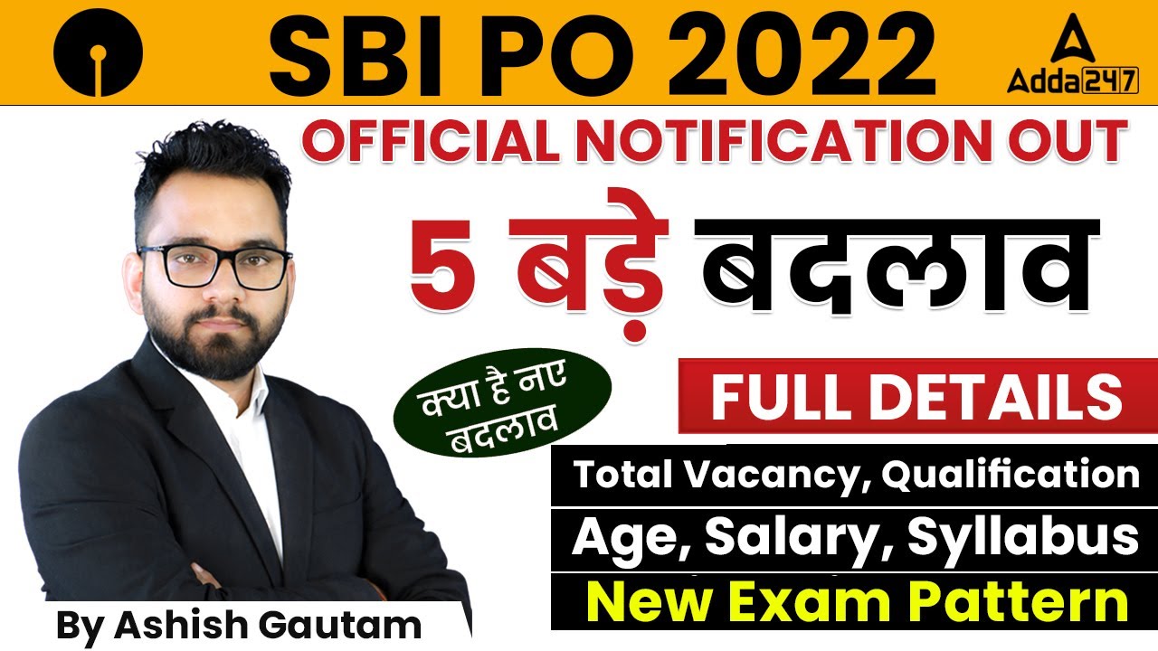 SBI PO 2022 NOTIFICATION | SBI PO New Pattern, Age, Syllabus, Vacancy & Salary by Ashish Gautam Sir