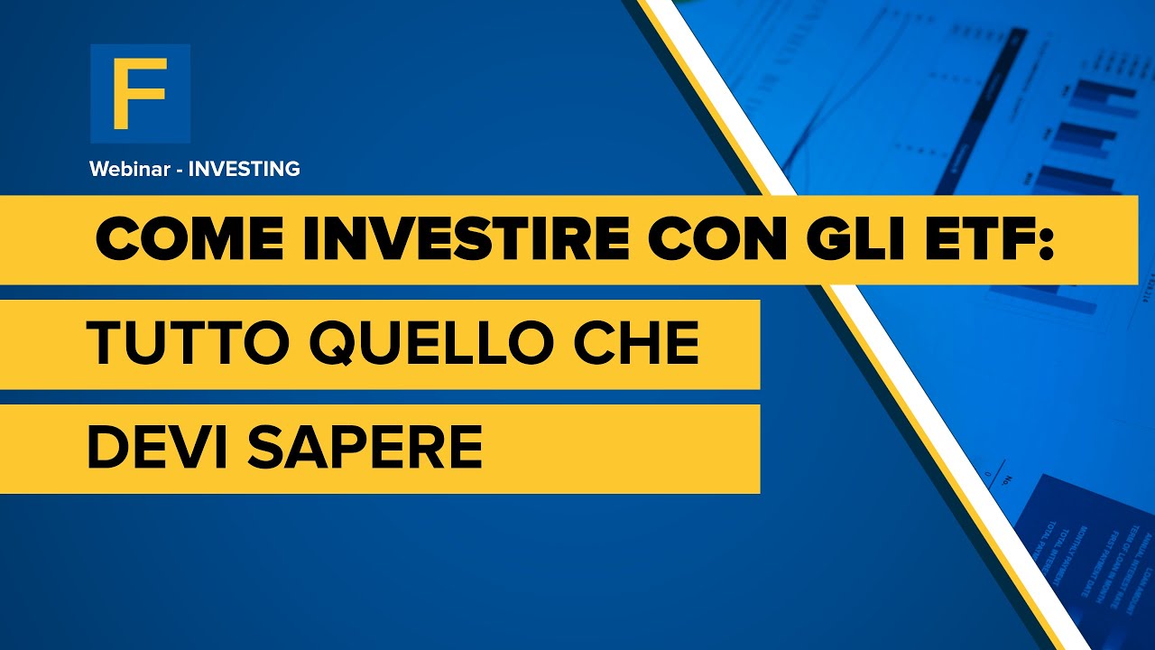 Come investire con gli ETF: tutto quello che devi sapere