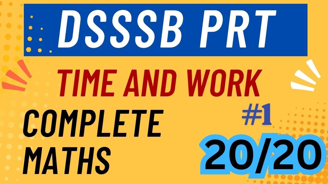 01 Time and Work maths dsssb || DSSSB Maths || Maths for dsssb prt || DSSSB PRT Classes