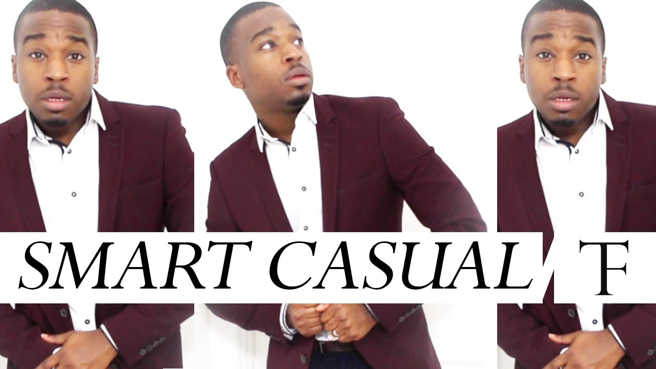 WHAT IS SMART CASUAL?!