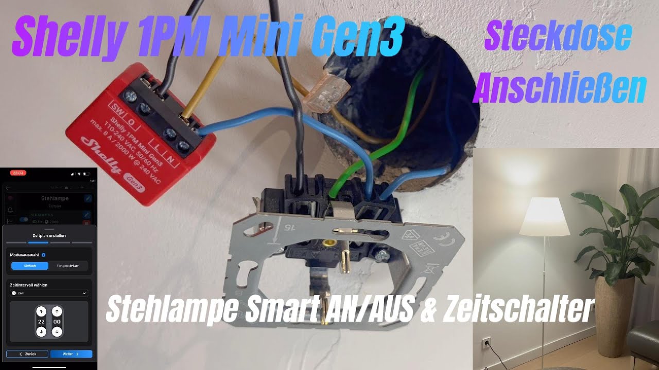 Shelly 1PM Mini Gen3 Steckdose für Stehlampe Anschließen AN/AUS Zeitschalter Einfach Erklärt