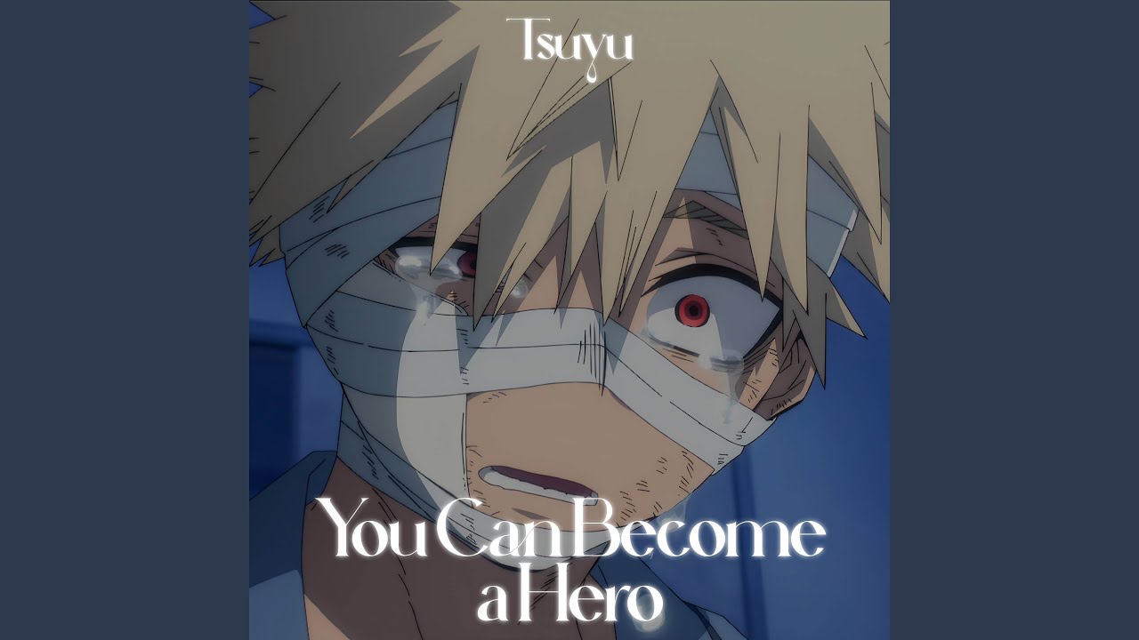 You Can Become a Hero (BNHA Final Season) | Emotional Ver.