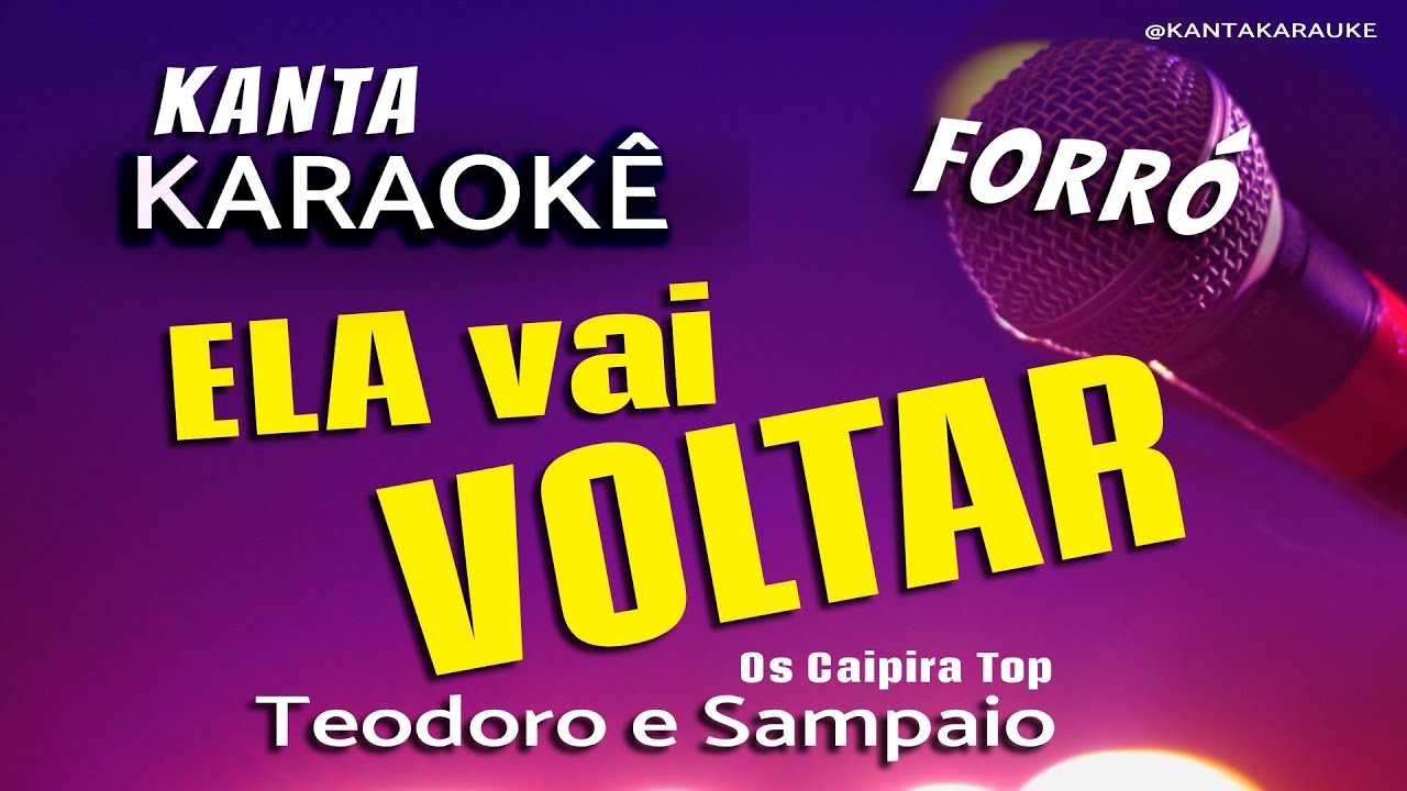 🎤Karaokê ELA VAI VOLTAR - Forró -  Os Caipira Top - Teodoro e Sampaio  #playback #forró