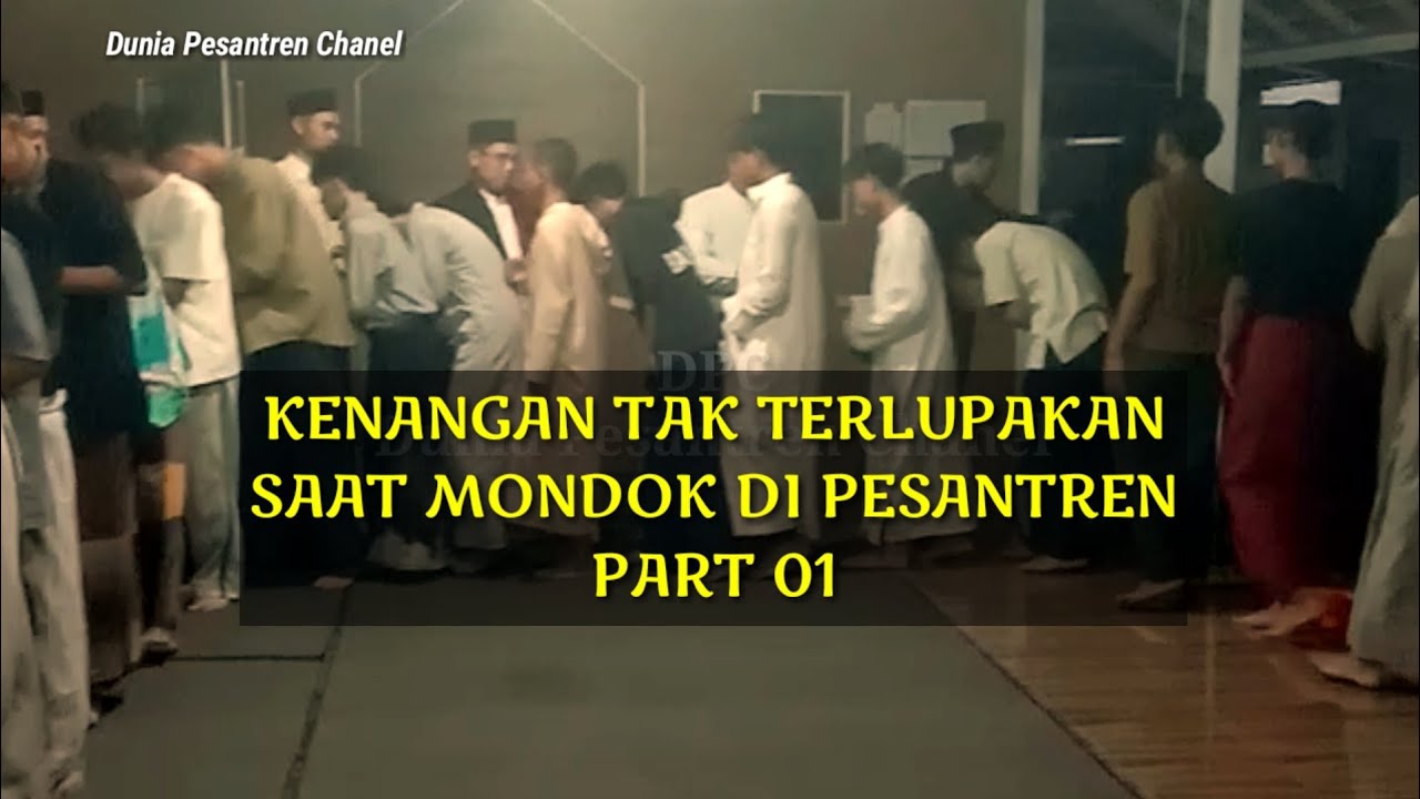 Kenangan Tak Terlupakan Saat Mondok Di Pesantren Part 01