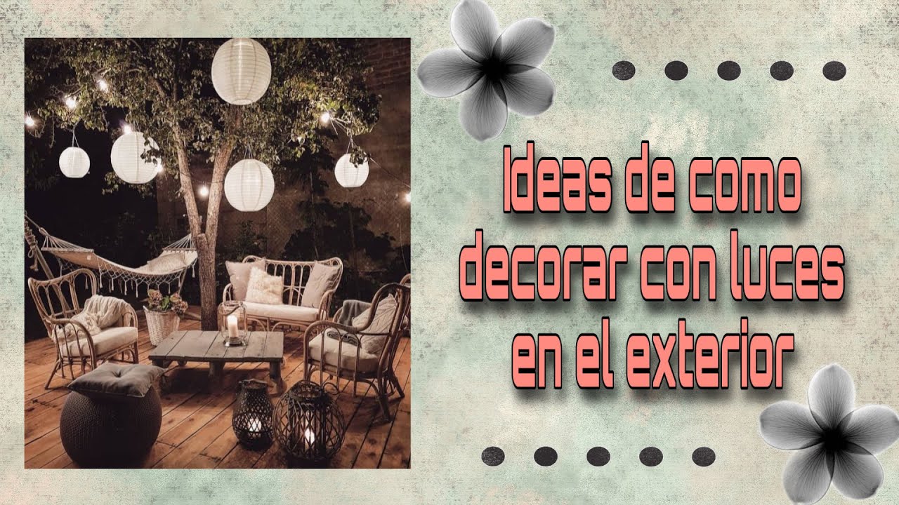 Ideas de como decorar con luces en el exterior | Ideas creativas