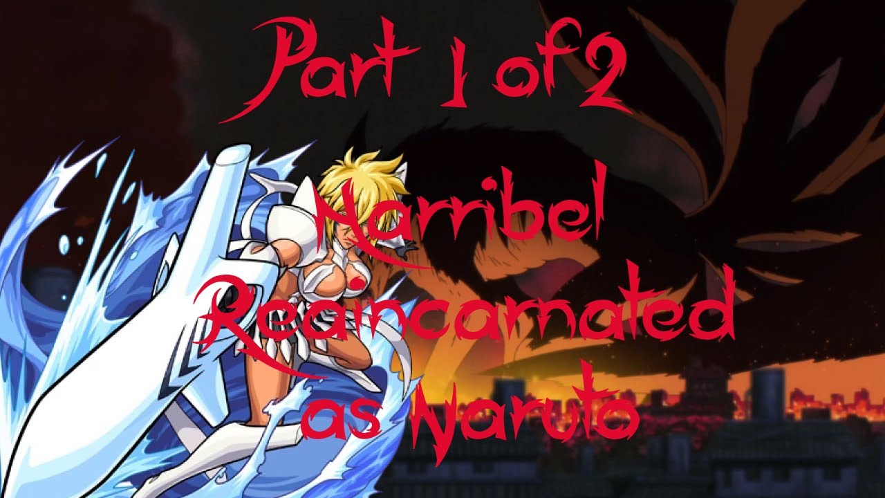 What if Tia Harribel was Reincarnated as Naruto. The Movie. Part 1 of 2