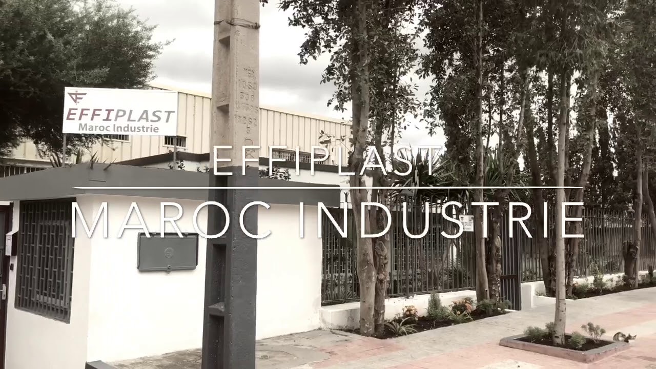 Présentation Effiplast Maroc Industrie - avant agrandissement
