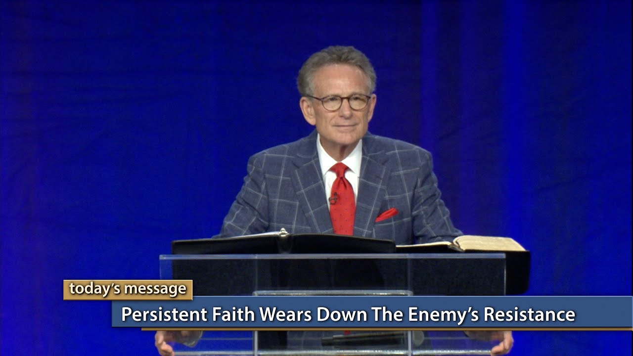 Persistent Faith Wears Down the Enemy’s Resistance