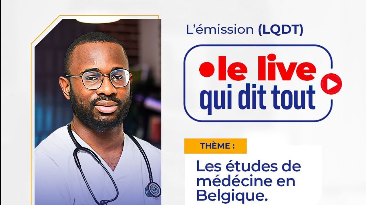 LQDT : LES ETUDES DE MEDECINE EN BELGIQUE AVEC Dr YVAN MOMO Claude