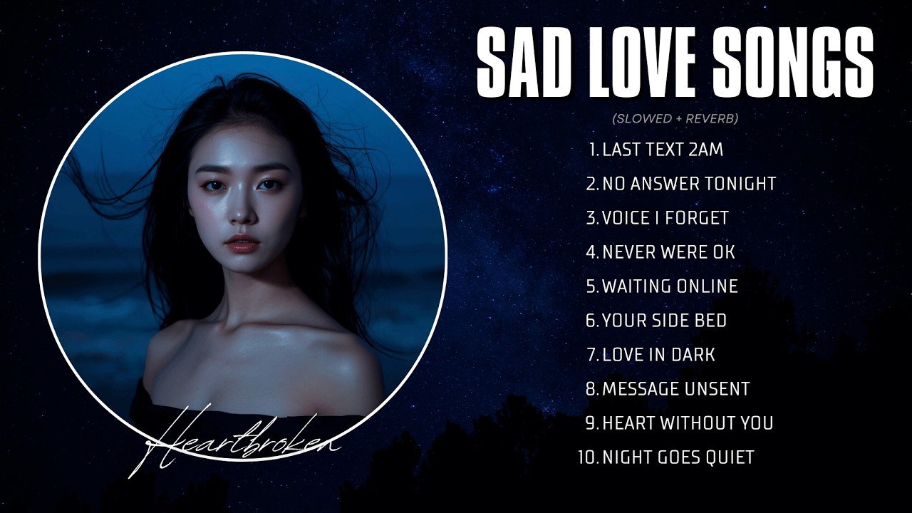 Sad Love Songs Playlist (slowed + reverb) | songs for lonely nights