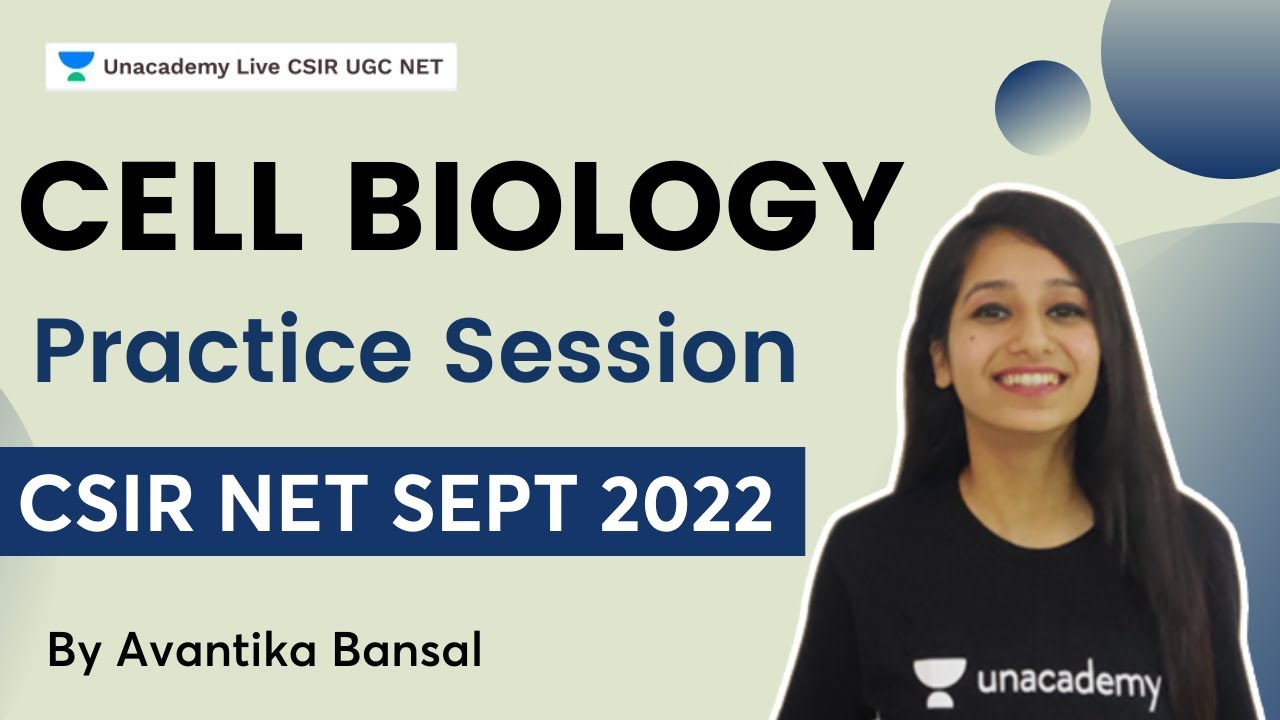 Cell Biology | CSIR NET September 2022 | Avantika Bansal | Unacademy Live- CSIR UGC NET