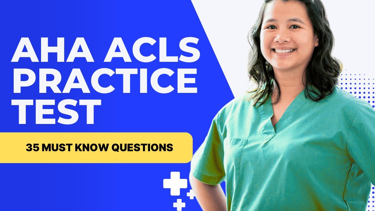 ACLS Exam 2026 - AHA Certification Practice Test & Study Guide (35 Must Know Questions)