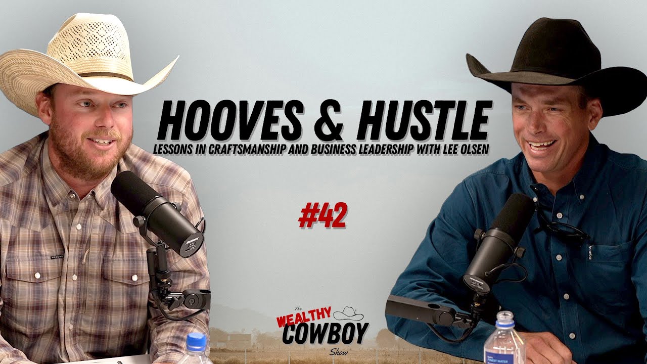 Hooves & Hustle: lessons in craftsmanship and business leadership with Lee Olsen - Ep 042