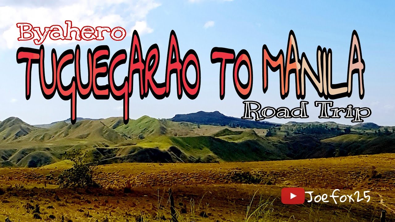 Tuguegarao to Manila (Road Trip)