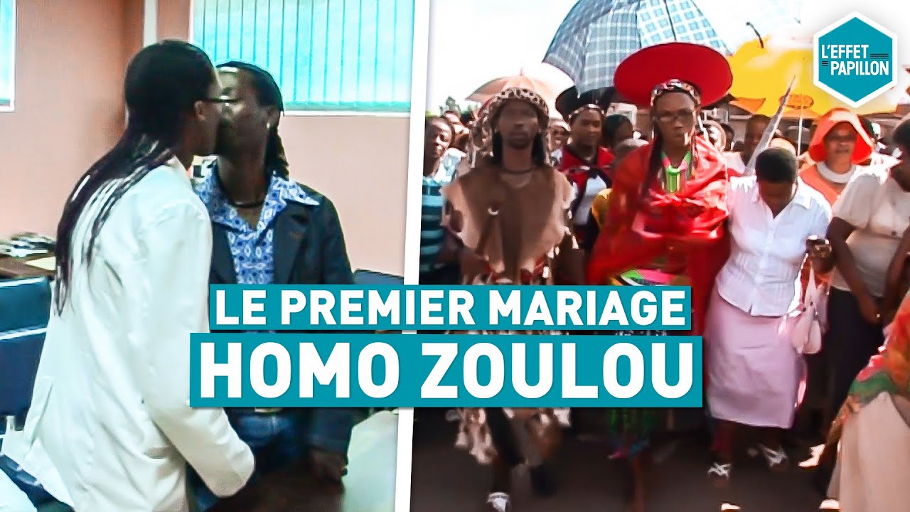 LE PREMIER MARIAGE HOMO ZOULOU (Afrique du Sud) - L'Effet Papillon