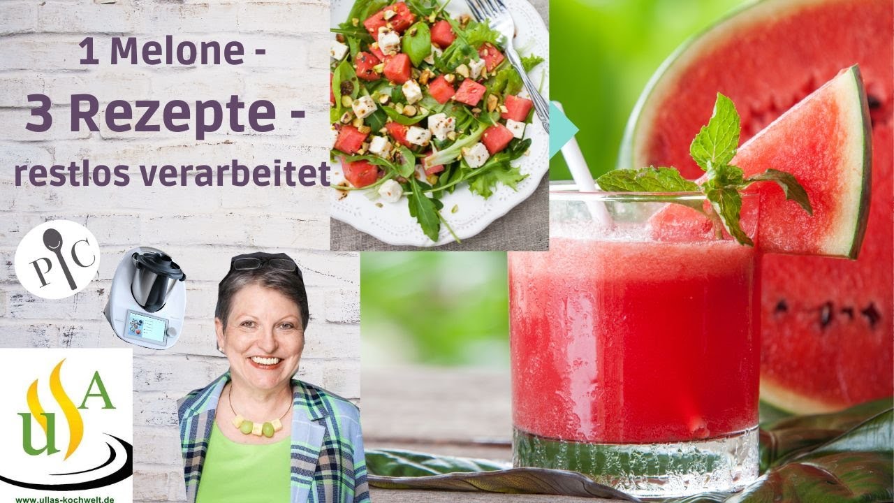 Eine Wassermelone, - 3 Rezepte - restlos verarbeitet!