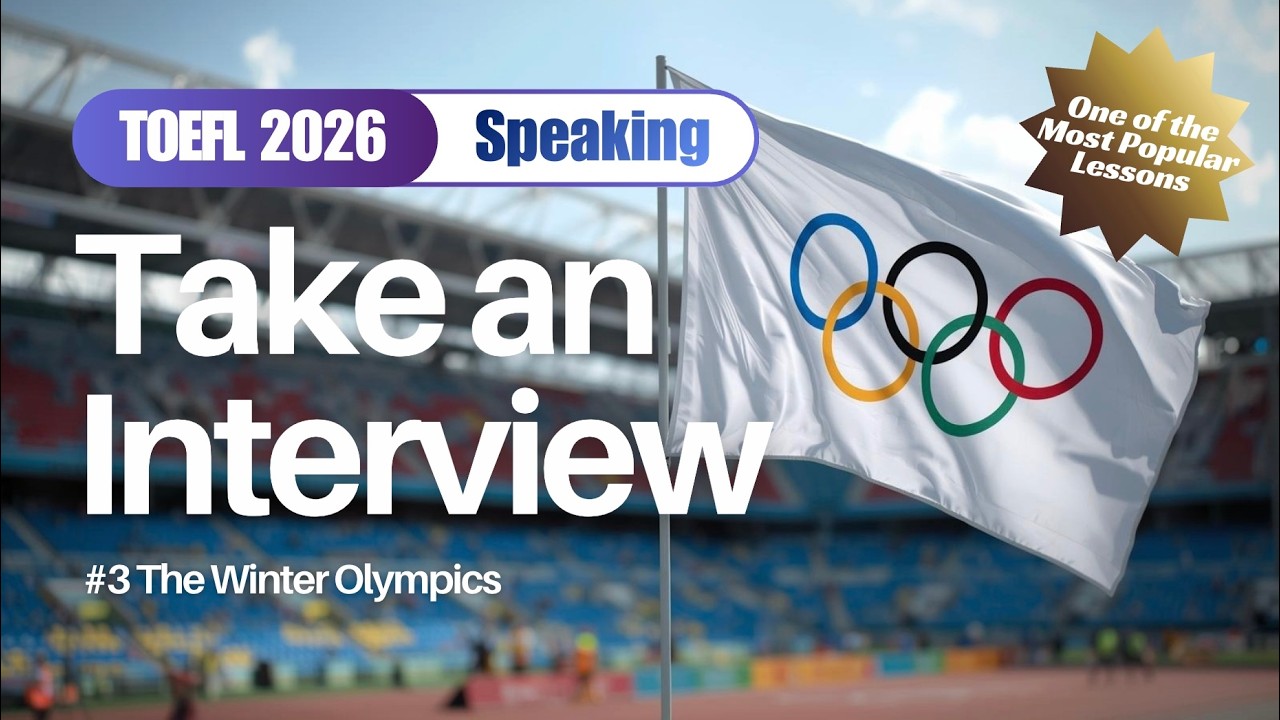 Winter Olympics Take an Interview Practice | TOEFL 2026 Speaking | EnglishHack