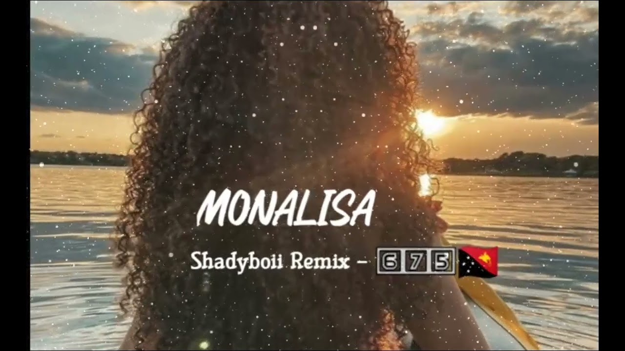 Monalisa_[Shadyboii Rmx] 2025 🇵🇬