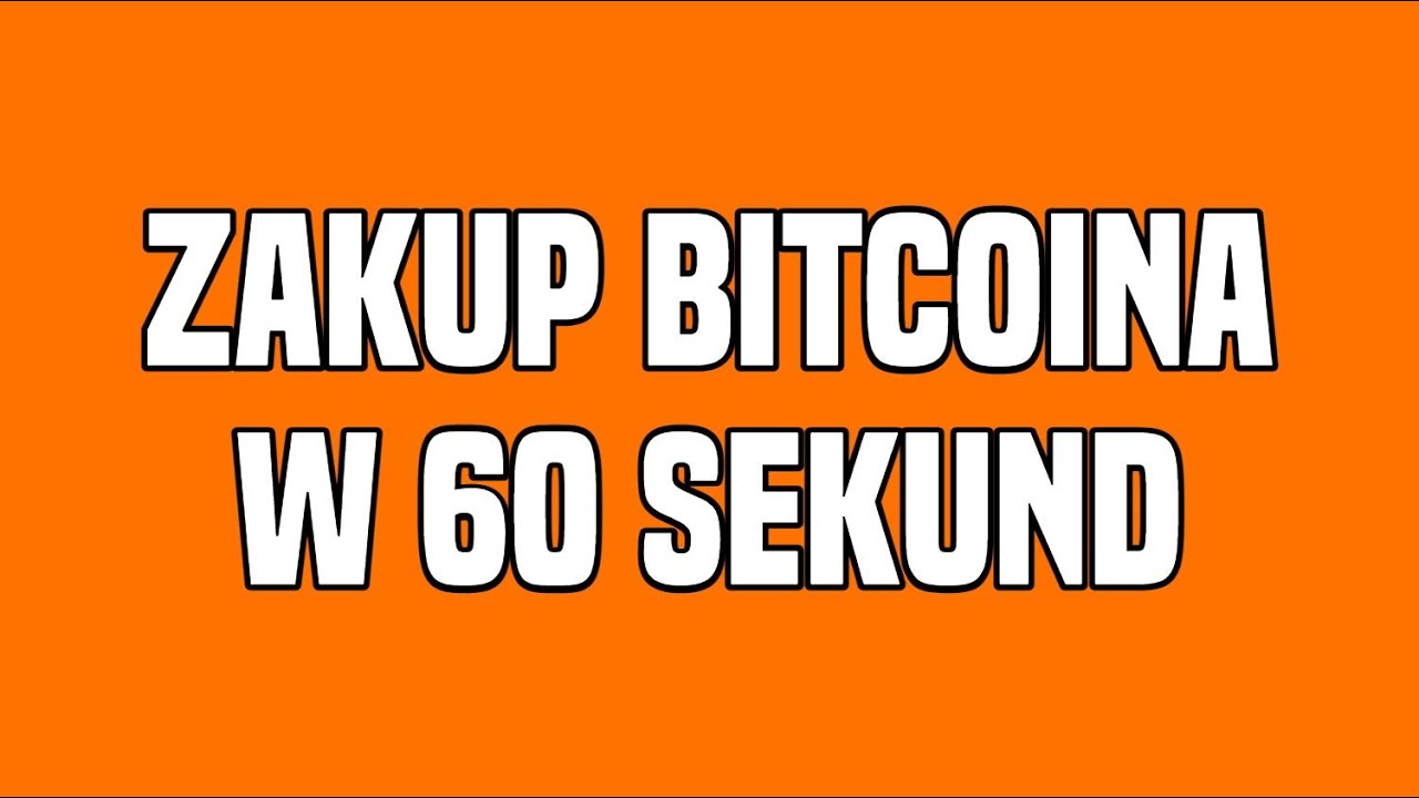 ZAKUP BITCOIN W 60 SEKUND - PORADNIK BITBAY