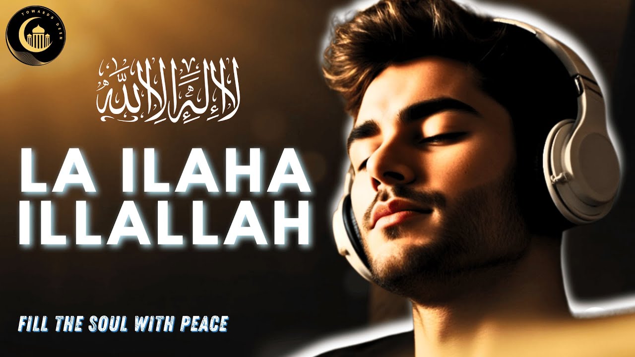 LA ILAHA ILLALLAH MUMAMMADUR RASULULLAH - Emotional Dhikr | #quranrecitation #lailahaillallah #surah