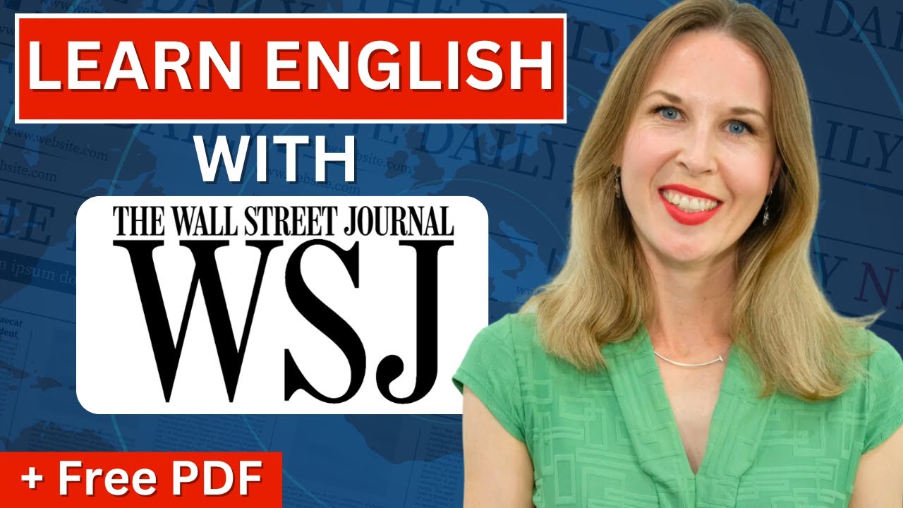 Read the NEWS In English 🌐 Advanced Vocabulary and Grammar from the Wall Street Journal