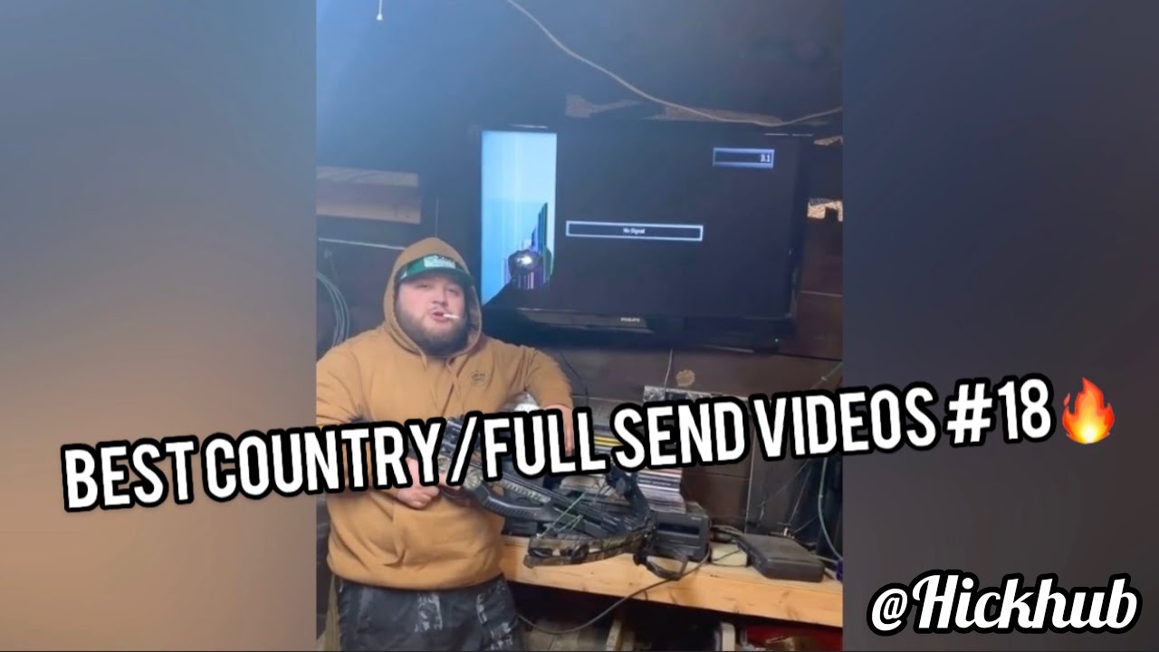 Best Country/Full Send Videos #18