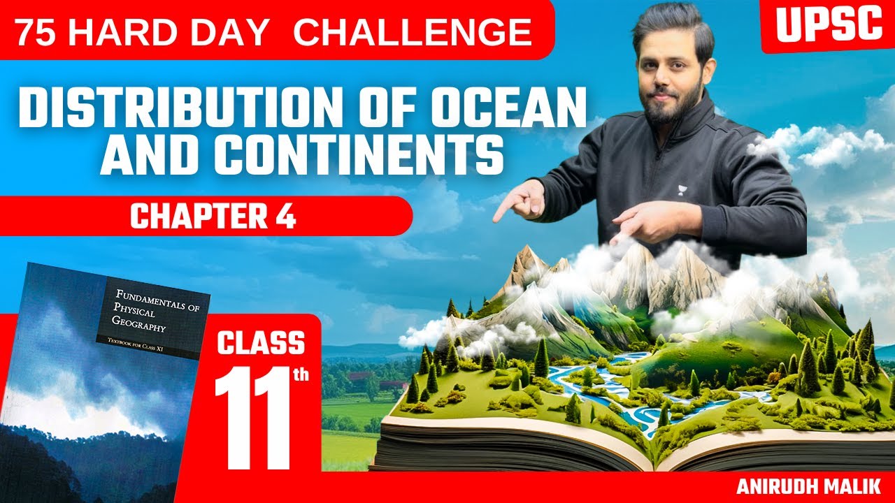 Distribution of Ocean and Continents | Geography | Chapter 4 | Class 11 NCERT | UPSC Prelims 2024
