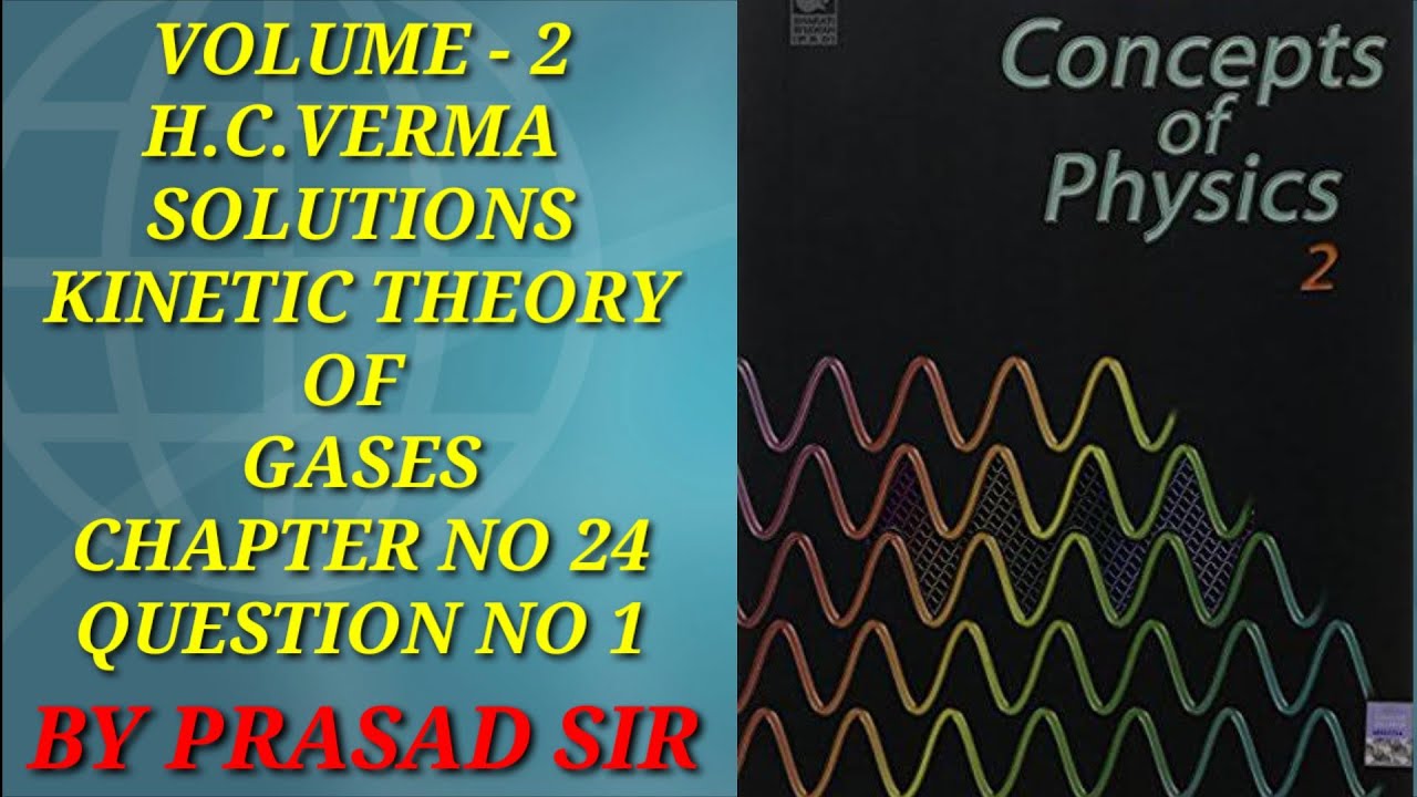 HC Verma  kinetic theory of gases volume-2 Chapter-24 Q.No 1 Solution by Prasad Sir