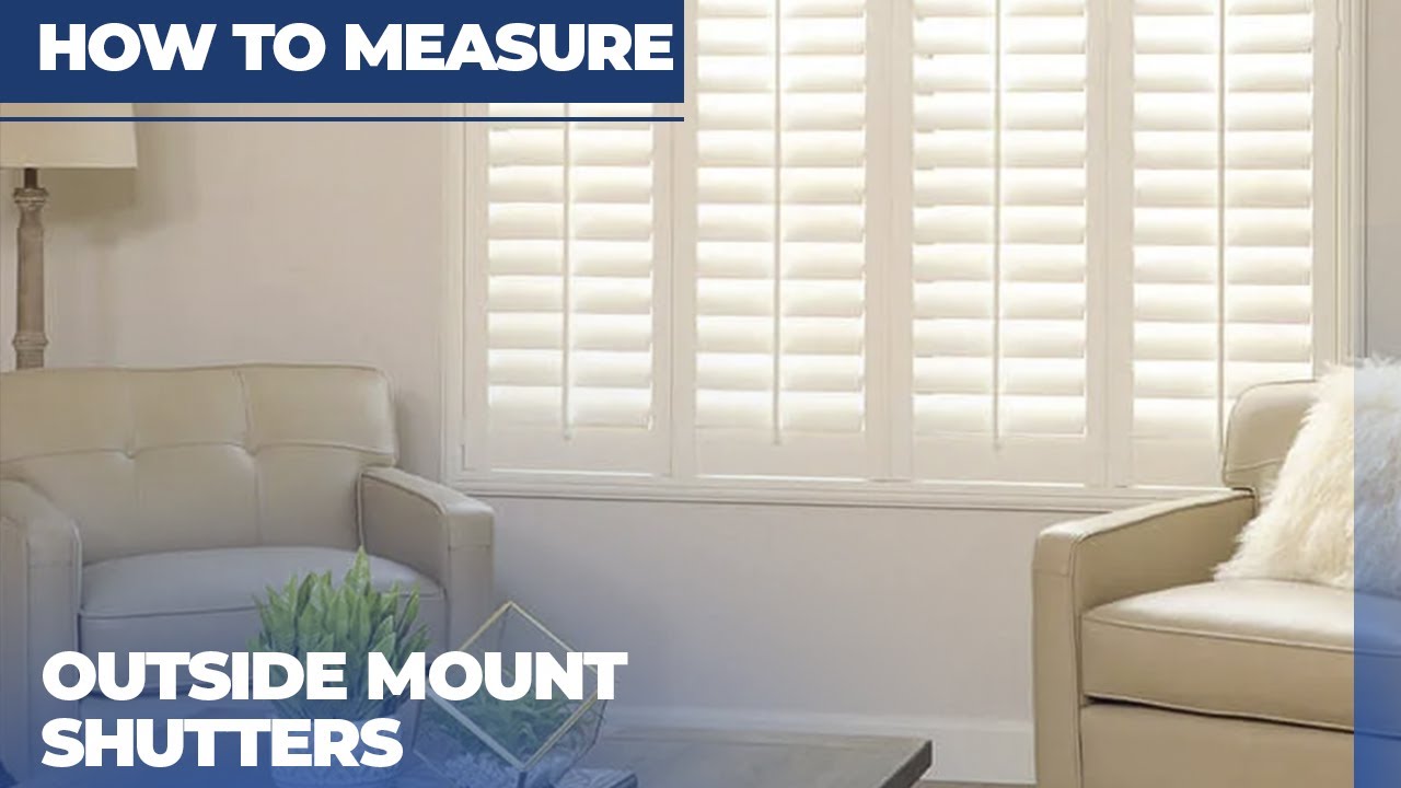HOW TO MEASURE SHUTTERS - SHUTTER MEASURING INSTRUCTIONS FOR OUTSIDE MOUNT