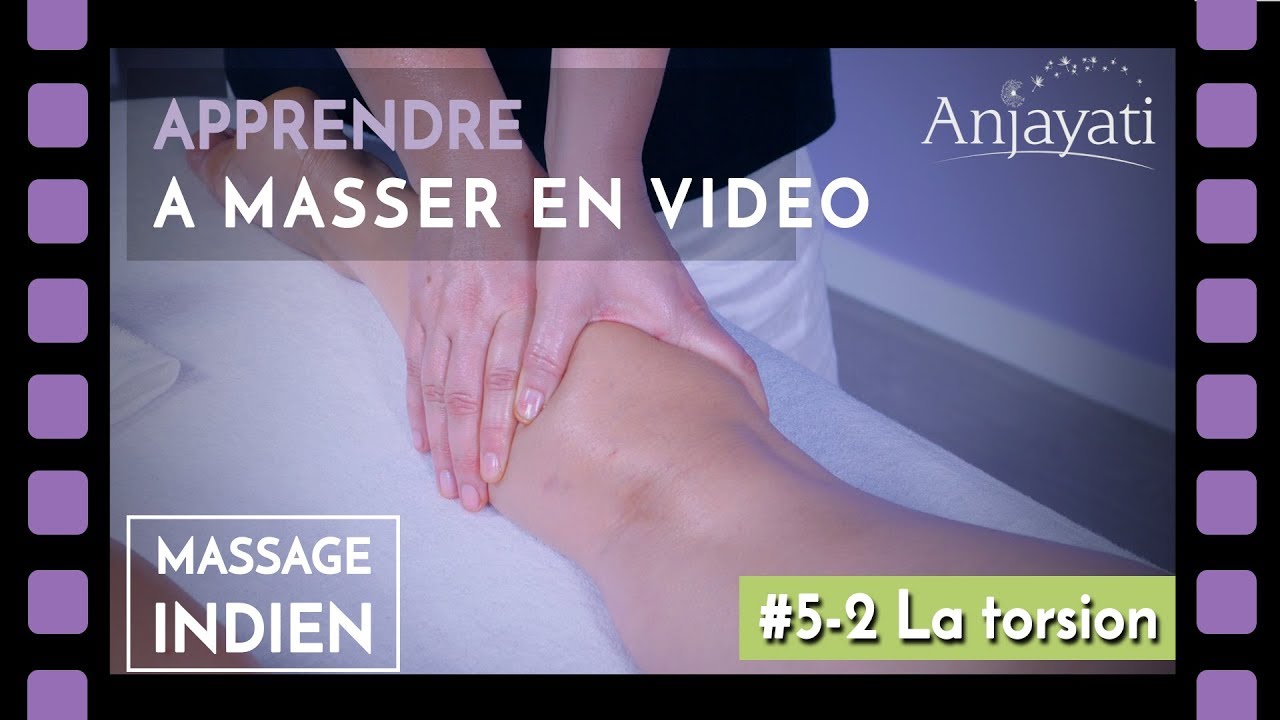 Tuto massage : APPRENDRE A MASSER - MASSAGE INDIEN : TORSION - LEÇON 5 #2