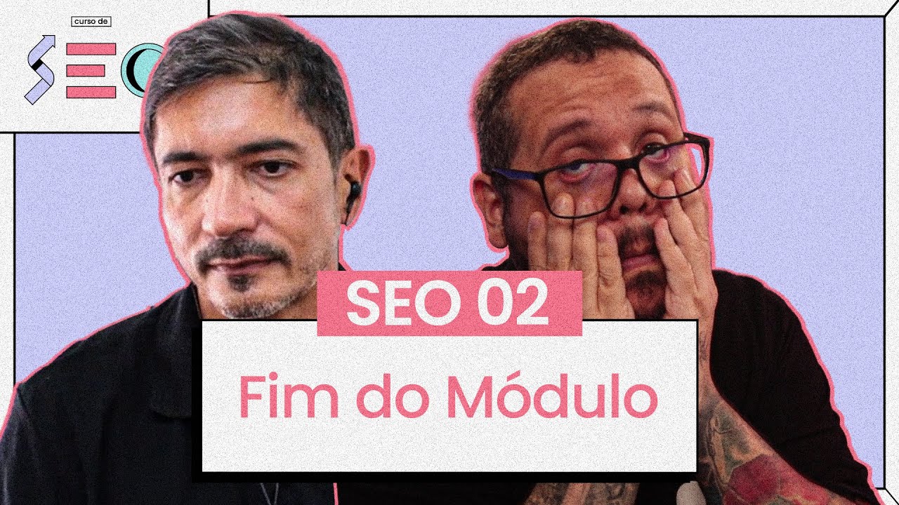 Fim do Módulo 2 de SEO - @cursoemvideo prático de SEO