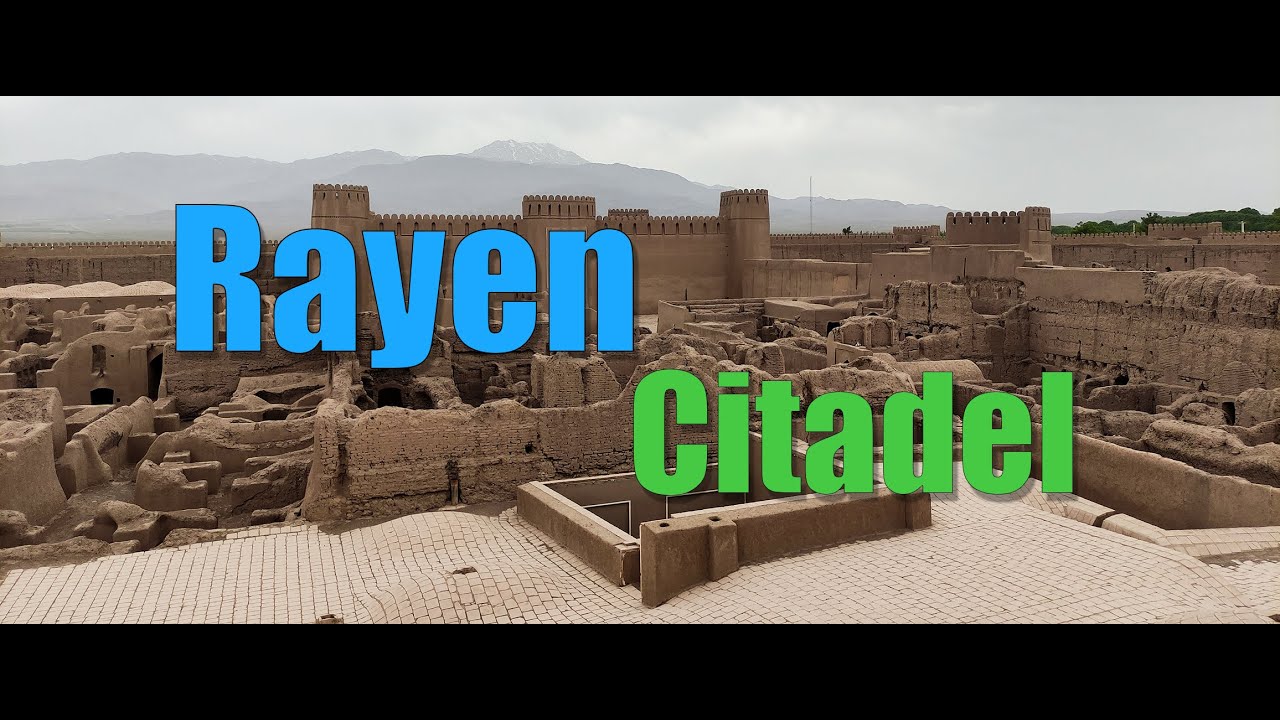 Rayen Citadel: The Walking Tour ارگ راین