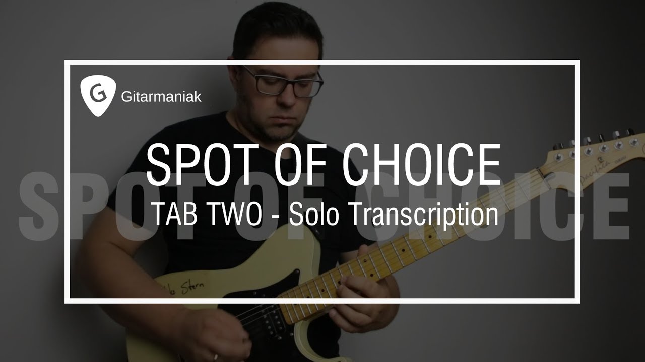 [TAB TWO Spot Of Choice] SOLO Transcription